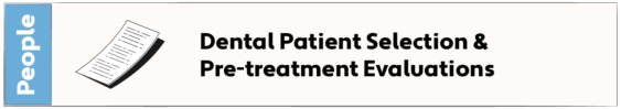 Dental Patient Selection & Pre-treatment Evaluations