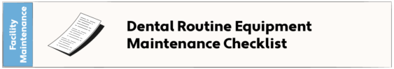 Dental Routine Equipment Maintenance Checklist