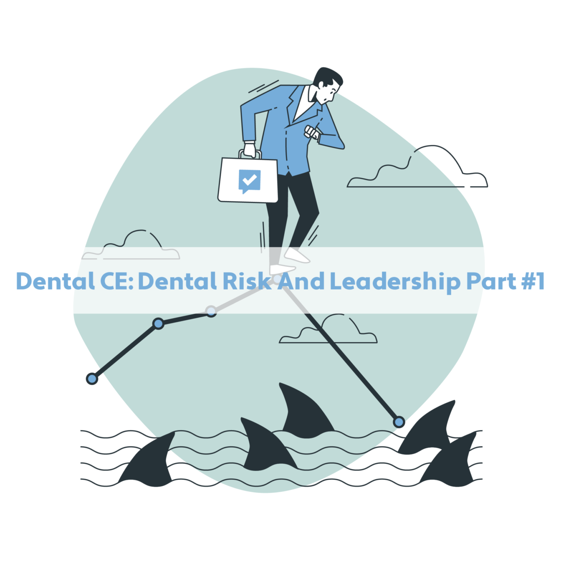 Dental CE: Dental Risk And Leadership Part #1