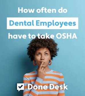 How often do Dental Employees have to take OSHA