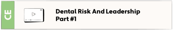 Dental Risk And Leadership Part #1